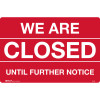 Brady Safety Sign We Are Closed Until Further Notice H300xW450mm Polypropylene